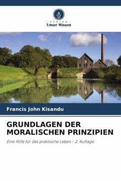 GRUNDLAGEN DER MORALISCHEN PRINZIPIEN - Kisandu, Francis John