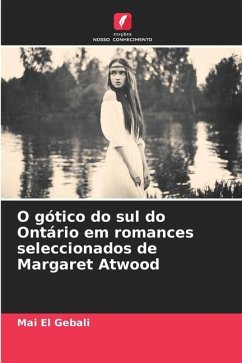 O gótico do sul do Ontário em romances seleccionados de Margaret Atwood - El Gebali, Mai