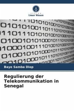 Regulierung der Telekommunikation in Senegal - Diop, Baye Samba