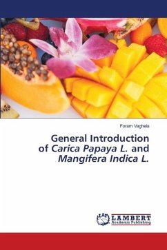 General Introduction of Carica Papaya L. and Mangifera Indica L. - Vaghela, Foram