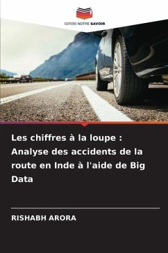 Les chiffres à la loupe : Analyse des accidents de la route en Inde à l'aide de Big Data - Arora, Rishabh