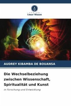 Die Wechselbeziehung zwischen Wissenschaft, Spiritualität und Kunst - KIBAMBA DE BOUANSA, AUDREY