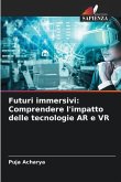 Futuri immersivi: Comprendere l'impatto delle tecnologie AR e VR