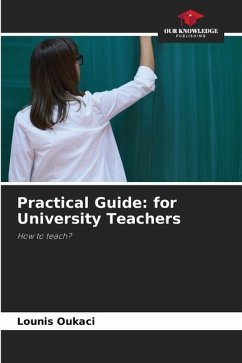 Practical Guide: for University Teachers - Oukaci, Lounis