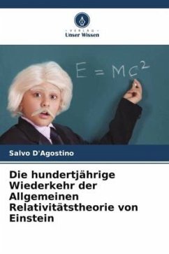 Die hundertjährige Wiederkehr der Allgemeinen Relativitätstheorie von Einstein - D'Agostino, Salvo