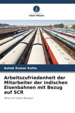 Arbeitszufriedenheit der Mitarbeiter der indischen Eisenbahnen mit Bezug auf SCR - Katta, Ashok Kumar