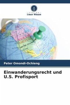 Einwanderungsrecht und U.S. Profisport - Omondi-Ochieng, Peter