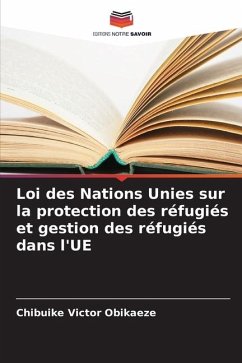 Loi des Nations Unies sur la protection des réfugiés et gestion des réfugiés dans l'UE - Victor Obikaeze, Chibuike