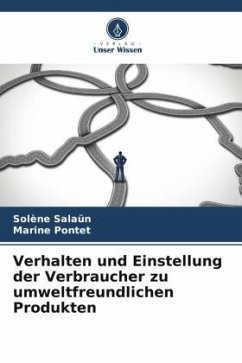 Verhalten und Einstellung der Verbraucher zu umweltfreundlichen Produkten - Salaün, Solène;Pontet, Marine