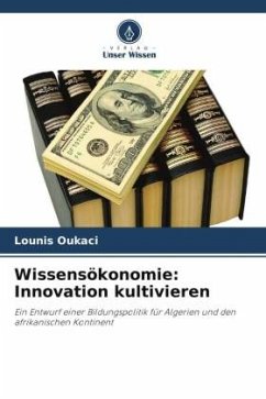 Wissensökonomie: Innovation kultivieren - Oukaci, Lounis