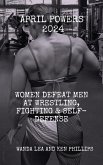 April Powers 2024: Women Defeat Men at Wrestling, Fighting & Self-Defense (eBook, ePUB)
