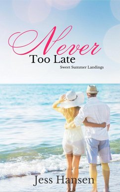 Never Too Late (Sweet Summer Landings) (eBook, ePUB) - Hansen, Jess