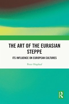 The Art of the Eurasian Steppe (eBook, PDF) - Hupfauf, Peter