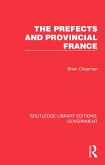 The Prefects and Provincial France (eBook, PDF)