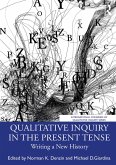 Qualitative Inquiry in the Present Tense (eBook, PDF) Qualitative Inquiry in the Present Tense (eBook, PDF)