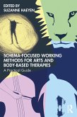 Schema-Focused Working Methods for Arts and Body-Based Therapies (eBook, PDF)