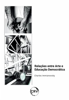 Relações entre arte e educação democrática (eBook, ePUB) - Immianovsky, Charles