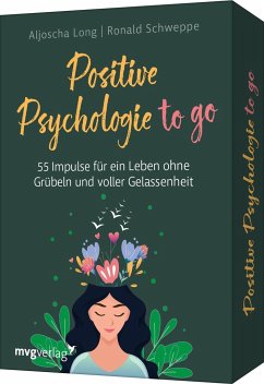 Positive Psychologie to go - Schweppe, Ronald Pierre;Long, Aljoscha