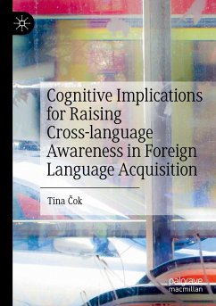Cognitive Implications for Raising Cross-language Awareness in Foreign Language Acquisition - Cok, Tina