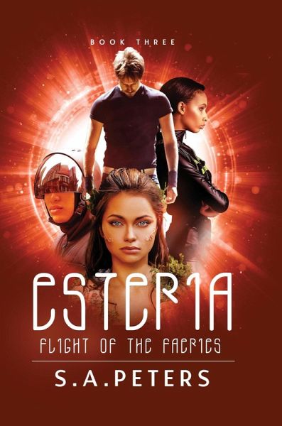 ESTERIA: Flight of the Faeries (Wrath of the Faeries, #3) (eBook, ePUB) ESTERIA: Flight of the Faeries (Wrath of the Faeries, #3) (eBook, ePUB)