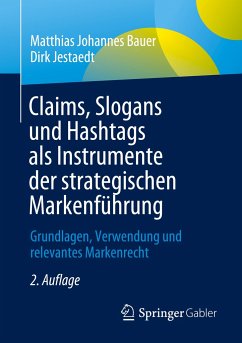 Claims, Slogans und Hashtags als Instrumente der strategischen Markenführung - Bauer, Matthias Johannes;Jestaedt, Dirk