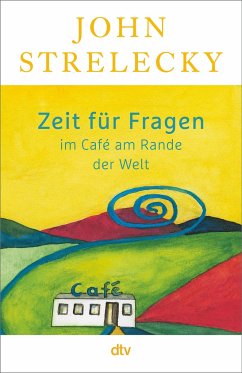 Zeit für Fragen im Café am Rande der Welt - Strelecky, John P.