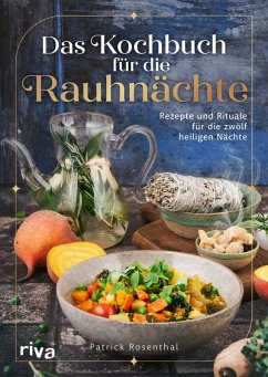 Das Kochbuch für die Rauhnächte - Rosenthal, Patrick