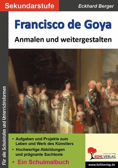 Francisco de Goya ... anmalen und weitergestalten - Berger, Eckhard
