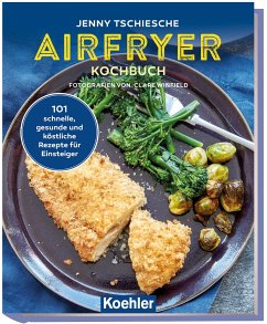 Airfryer Kochbuch - Tschiesche, Jenny