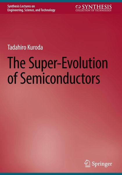 The Super-Evolution of Semiconductors The Super-Evolution of Semiconductors