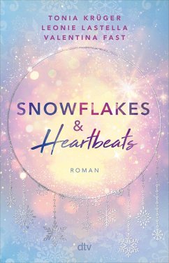 Snowflakes and Heartbeats - Krüger, Tonia; Lastella, Leonie; Fast, Valentina