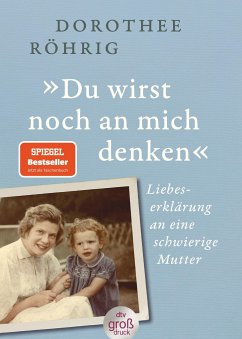 'Du wirst noch an mich denken' - Röhrig, Dorothee