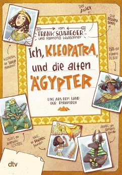 Ich, Kleopatra, und die alten Ägypter - Schwieger, Frank