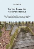 Auf den Spuren der Ardennenoffensive Auf den Spuren der Ardennenoffensive
