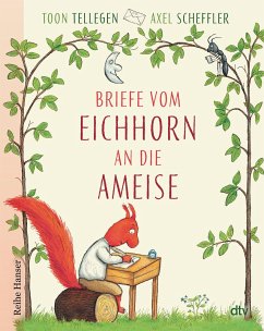 Briefe vom Eichhorn an die Ameise - Tellegen, Toon; Scheffler, Axel