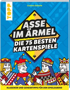 Asse im Ärmel - Die 75 besten Kartenspiele - Schmitt, Corinne