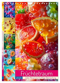 Früchtetraum - Jeden Monat eine fruchtige Überraschung (Wandkalender 2025 DIN A4 hoch), CALVENDO Monatskalender - Calvendo;Meutzner, Dirk
