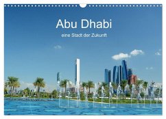 Abu Dhabi, eine Stadt der Zukunft. (Wandkalender 2025 DIN A3 quer), CALVENDO Monatskalender