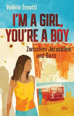 I'm a girl, you're a boy - Zwischen Jerusalem und Gaza - Zenatti, Valérie