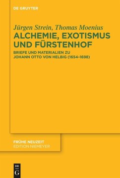 Alchemie, Exotismus und Fürstenhof - Strein, Jürgen;Moenius, Thomas