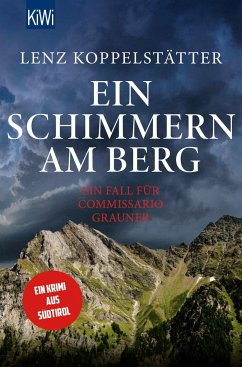 Ein Schimmern am Berg / Commissario Grauner Bd.10 - Koppelstätter, Lenz