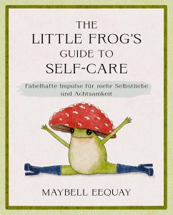 The Little Frog's Guide to Self-Care - Eequay, Maybell