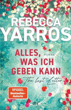 Alles, was ich geben kann - The Last Letter - Yarros, Rebecca