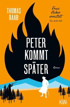 Peter kommt später / Frau Huber ermittelt Bd.3 - Raab, Thomas