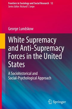 White Supremacy and Anti-Supremacy Forces in the United States - Lundskow, George