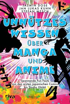 Unnützes Wissen über Manga und Anime - Dose, Jasmin; Kuhn, Jan Lukas; Mesch, Stefan