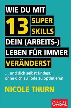 Cover Wie du mit 13 Super Skills dein (Arbeits-)Leben für immer veränderst