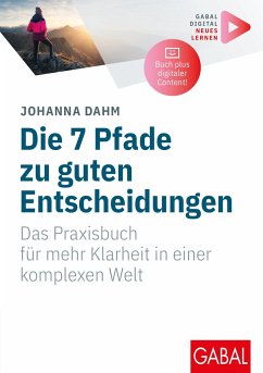 Die 7 Pfade zu guten Entscheidungen - Dahm, Johanna