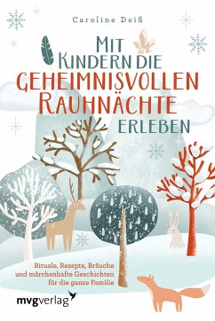 Mit Kindern die geheimnisvollen Rauhnächte erleben - Deiß, Caroline