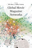 Global Movie Magazine Networks (eBook, ePUB) Global Movie Magazine Networks (eBook, ePUB)